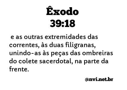 ÊXODO 39:18 NVI NOVA VERSÃO INTERNACIONAL