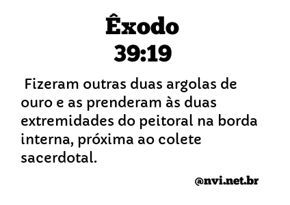 ÊXODO 39:19 NVI NOVA VERSÃO INTERNACIONAL