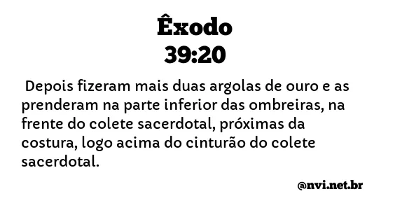 ÊXODO 39:20 NVI NOVA VERSÃO INTERNACIONAL