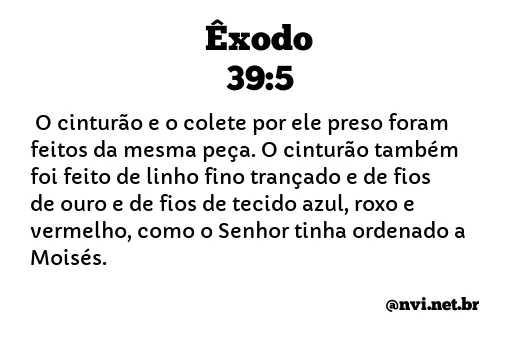 ÊXODO 39:5 NVI NOVA VERSÃO INTERNACIONAL