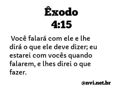 ÊXODO 4:15 NVI NOVA VERSÃO INTERNACIONAL