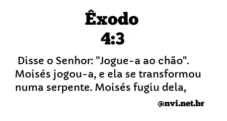 ÊXODO 4:3 NVI NOVA VERSÃO INTERNACIONAL