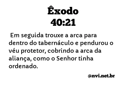 ÊXODO 40:21 NVI NOVA VERSÃO INTERNACIONAL