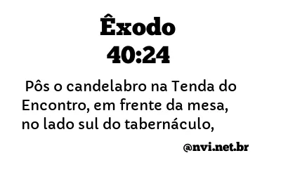 ÊXODO 40:24 NVI NOVA VERSÃO INTERNACIONAL