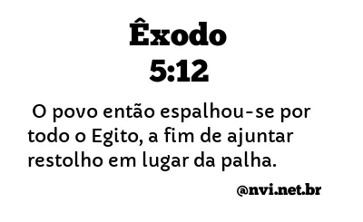 ÊXODO 5:12 NVI NOVA VERSÃO INTERNACIONAL