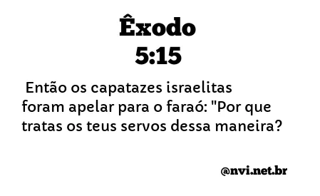 ÊXODO 5:15 NVI NOVA VERSÃO INTERNACIONAL