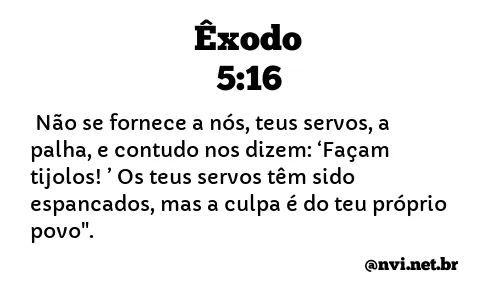 ÊXODO 5:16 NVI NOVA VERSÃO INTERNACIONAL