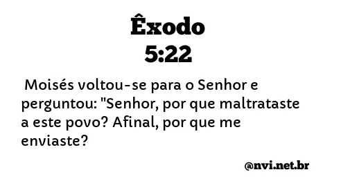 ÊXODO 5:22 NVI NOVA VERSÃO INTERNACIONAL