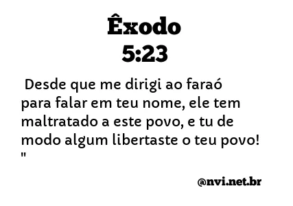 ÊXODO 5:23 NVI NOVA VERSÃO INTERNACIONAL