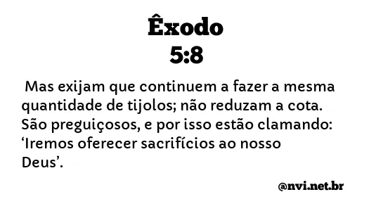 ÊXODO 5:8 NVI NOVA VERSÃO INTERNACIONAL