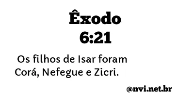 ÊXODO 6:21 NVI NOVA VERSÃO INTERNACIONAL