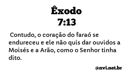 ÊXODO 7:13 NVI NOVA VERSÃO INTERNACIONAL