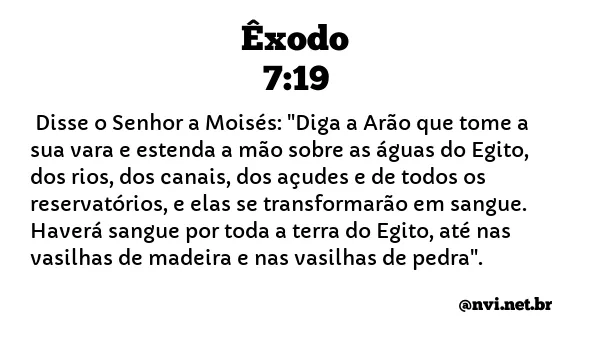 ÊXODO 7:19 NVI NOVA VERSÃO INTERNACIONAL