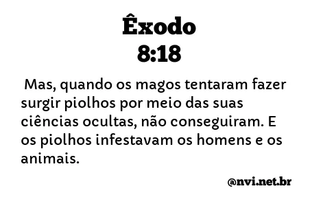 ÊXODO 8:18 NVI NOVA VERSÃO INTERNACIONAL