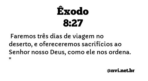 ÊXODO 8:27 NVI NOVA VERSÃO INTERNACIONAL