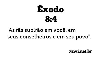 ÊXODO 8:4 NVI NOVA VERSÃO INTERNACIONAL