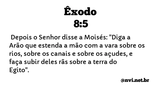 ÊXODO 8:5 NVI NOVA VERSÃO INTERNACIONAL