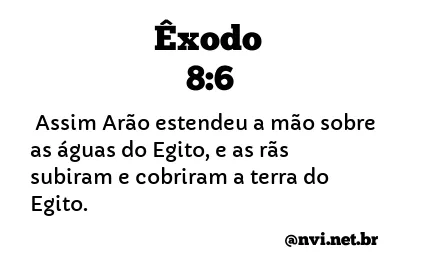 ÊXODO 8:6 NVI NOVA VERSÃO INTERNACIONAL