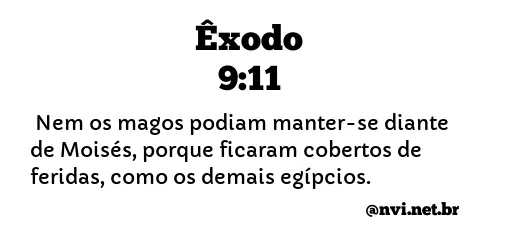 ÊXODO 9:11 NVI NOVA VERSÃO INTERNACIONAL