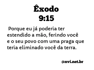 ÊXODO 9:15 NVI NOVA VERSÃO INTERNACIONAL