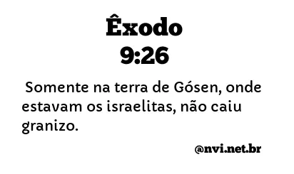 ÊXODO 9:26 NVI NOVA VERSÃO INTERNACIONAL