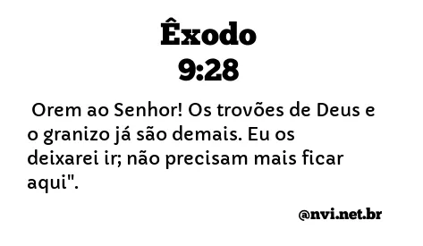 ÊXODO 9:28 NVI NOVA VERSÃO INTERNACIONAL