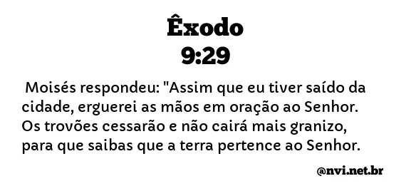 ÊXODO 9:29 NVI NOVA VERSÃO INTERNACIONAL