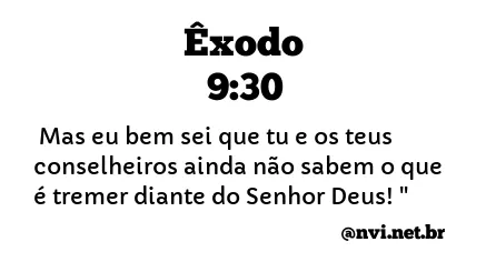 ÊXODO 9:30 NVI NOVA VERSÃO INTERNACIONAL