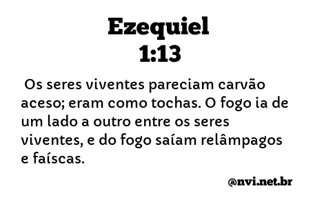 EZEQUIEL 1:13 NVI NOVA VERSÃO INTERNACIONAL