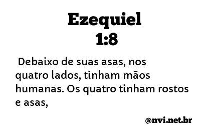 EZEQUIEL 1:8 NVI NOVA VERSÃO INTERNACIONAL