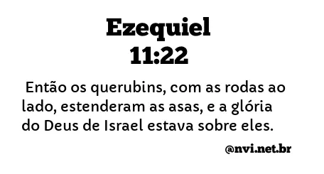 EZEQUIEL 11:22 NVI NOVA VERSÃO INTERNACIONAL