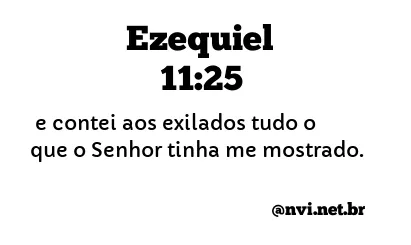 EZEQUIEL 11:25 NVI NOVA VERSÃO INTERNACIONAL