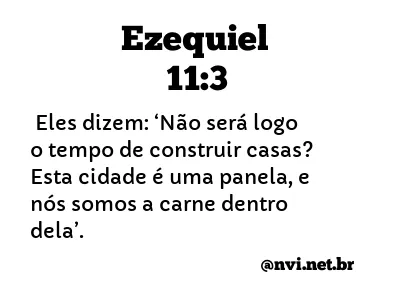 EZEQUIEL 11:3 NVI NOVA VERSÃO INTERNACIONAL