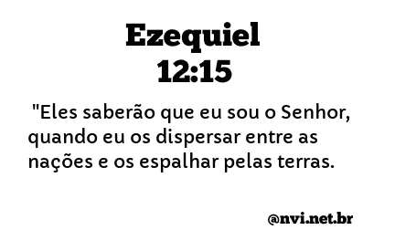 EZEQUIEL 12:15 NVI NOVA VERSÃO INTERNACIONAL