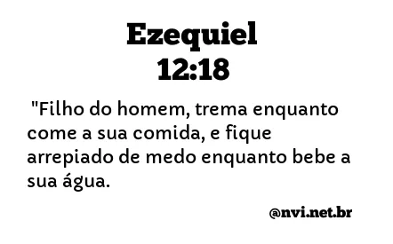 EZEQUIEL 12:18 NVI NOVA VERSÃO INTERNACIONAL