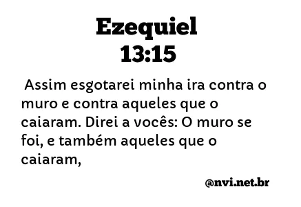 EZEQUIEL 13:15 NVI NOVA VERSÃO INTERNACIONAL