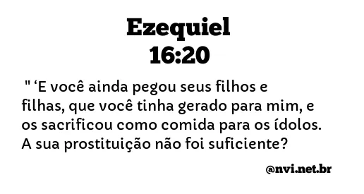 EZEQUIEL 16:20 NVI NOVA VERSÃO INTERNACIONAL