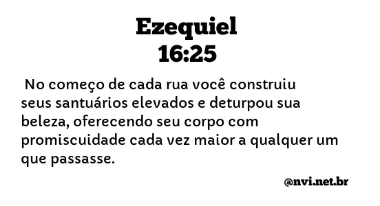 EZEQUIEL 16:25 NVI NOVA VERSÃO INTERNACIONAL