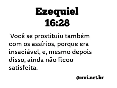 EZEQUIEL 16:28 NVI NOVA VERSÃO INTERNACIONAL