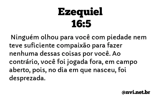 EZEQUIEL 16:5 NVI NOVA VERSÃO INTERNACIONAL