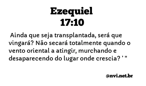 EZEQUIEL 17:10 NVI NOVA VERSÃO INTERNACIONAL