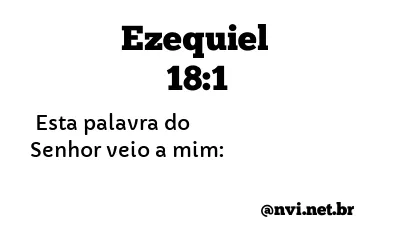 EZEQUIEL 18:1 NVI NOVA VERSÃO INTERNACIONAL