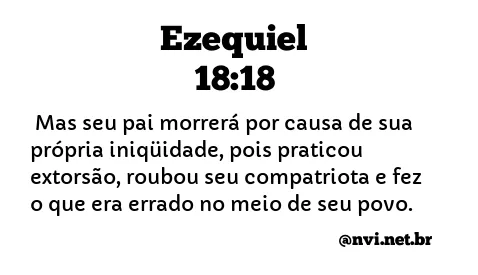 EZEQUIEL 18:18 NVI NOVA VERSÃO INTERNACIONAL