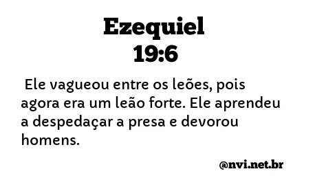 EZEQUIEL 19:6 NVI NOVA VERSÃO INTERNACIONAL