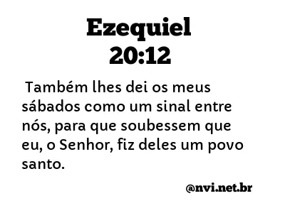 EZEQUIEL 20:12 NVI NOVA VERSÃO INTERNACIONAL