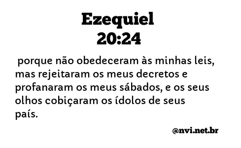 EZEQUIEL 20:24 NVI NOVA VERSÃO INTERNACIONAL