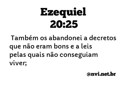 EZEQUIEL 20:25 NVI NOVA VERSÃO INTERNACIONAL