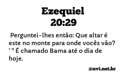 EZEQUIEL 20:29 NVI NOVA VERSÃO INTERNACIONAL