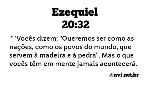 EZEQUIEL 20:32 NVI NOVA VERSÃO INTERNACIONAL