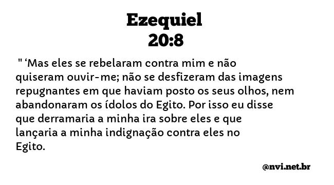 EZEQUIEL 20:8 NVI NOVA VERSÃO INTERNACIONAL